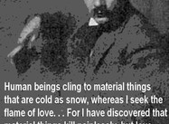 “Material things kill us painlessly but love revives through torments” (Kahlil Gibran Poster)