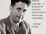 “Political language . . . is designed to make lies sound truthful” (George Orwell Poster)