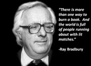 “There is more than one way to burn a book” (Ray Bradbury Poster)