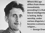 “Bully Worship has become a Universal Religion” (George Orwell Poster)