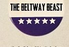 The Beltway Beast: How two Tribes in D.C. are Destroying the Middle Class