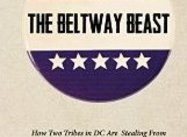 The Beltway Beast: How two Tribes in D.C. are Destroying the Middle Class