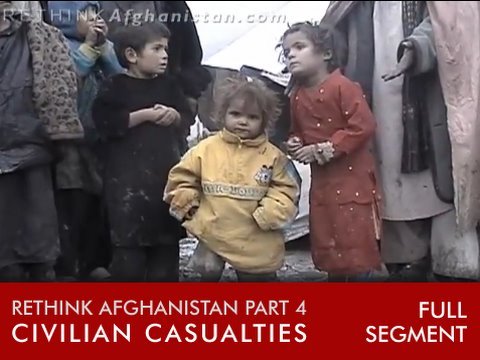 Civilian Casualties are Causing the War in the First Place: Rethinking Afghanistan, Pt. 4