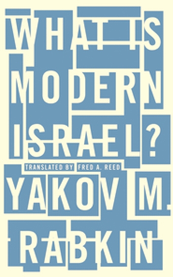 0011108_what-is-modern-israel-yakov-m-rabkin_560