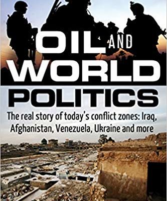The Fuel for Global Rivalries, Iran to Venezuela: They’re All Wars for Oil!