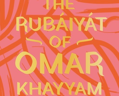 The Deep History of the Rubaiyat of Omar Khayyam