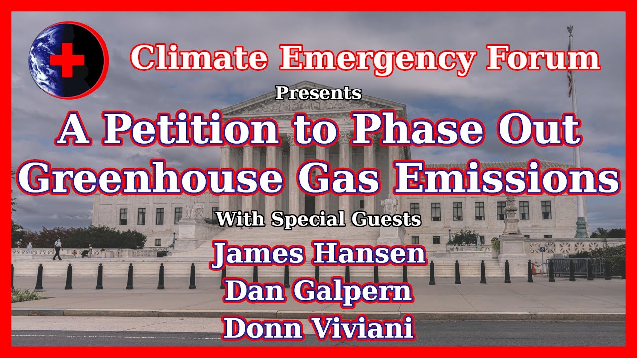 Petition to Phase Out Greenhouse Gas (GHG) Pollution to Restore a Stable and Healthy Climate – James E. Hansen, Donn Viviani, et al.